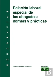 Relación Laboral Especial De Los Abogados: Normas Y Prácticas