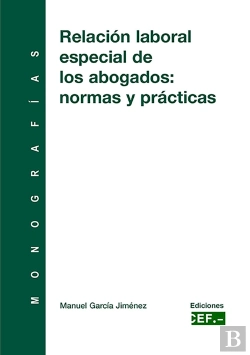 Bertrand.pt - Relación Laboral Especial De Los Abogados: Normas Y Prácticas