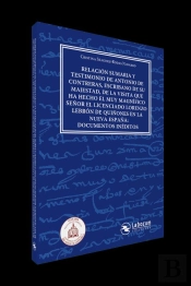 Relacion Sumaria Y Testimonio De Antonio De Contreras, Escribano De Su Majestad,