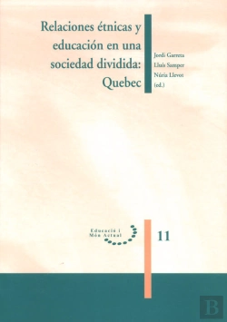 Bertrand.pt - Relaciones Étnicas Y Educación En Una Sociedad Dividida: Quebec.
