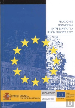 Bertrand.pt - Relaciones Financieras Entre España Y La Unión Europea 2012