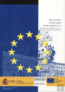 Bertrand.pt - Relaciones Financieras Entre España Y La Unión Europea 2013