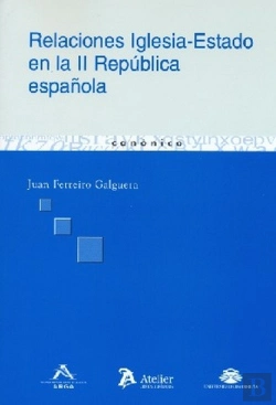 Bertrand.pt - Relaciones Iglesia-Estado En La Ii República Española (En Coedición Con Atelier)