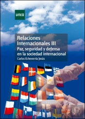 Relaciones Internacionales Iii. Paz, Seguridad Y Defensa En La Sociedad Internacional