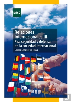 Bertrand.pt - Relaciones Internacionales Iii. Paz, Seguridad Y Defensa En La Sociedad Internacional