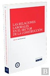 Relaciones Laborales En El Sector De La Construccion (Contaminacion, Salarios, Clasificacion Pro, La
