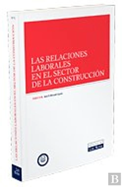 Bertrand.pt - Relaciones Laborales En El Sector De La Construccion (Contaminacion, Salarios, Clasificacion Pro, La