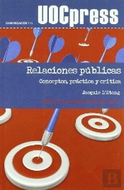 Relaciones Públicas. Conceptos, Práctica Y Crítica
