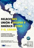 Relaciones Union Europea Y America Latina Y El Caribe: Contribuciones Para Poten