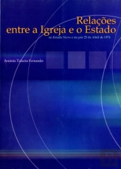 Relações entre a Igreja e o Estado no Estado Novo e no pós 25 de Abril de 1974