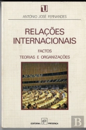 Relações Internacionais - Factos, Teorias e Organizações