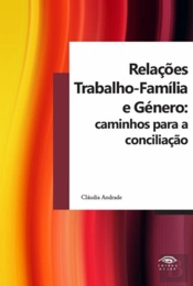 Relações Trabalho-Família e Género