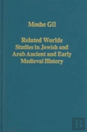Related Worlds - Studies In Jewish And Arab Ancient And Early Medieval History
