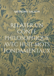 Relater Un Conte Philosophique Avec Huit Mots Fondamentaux : Bilingual