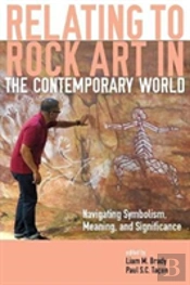 Relating To Rock Art In The Contemporary World