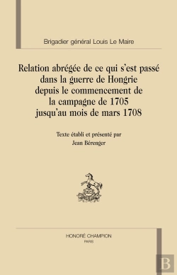 Bertrand.pt - Relation Abrégée De Ce Qui S'Est Passé Dans La Guerre De Hongrie Depuis Le Commencement De La Campagne De 1705 Jusqu'Au Mois De Mars 1708