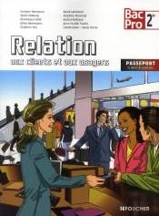 Relation Aux Clients Et Aux Usagers ; 2de. Bac Pro ; Livre De L'Élève
