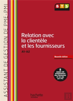 Bertrand.pt - Relation Avec La Clientèle Et Les Fournisseurs (A1, A2) Bts, Pme, Pmi ; Livre De L'Élève (Édition 2013)