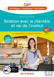 Relation Avec La Clientèle Et Vie De L'Institut ; Cap Esthétique, Cosmétique, Parfumerie ; Pôle 3 ; Pochette Élève (Édition 2019)