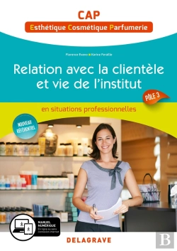 Bertrand.pt - Relation Avec La Clientèle Et Vie De L'Institut ; Cap Esthétique, Cosmétique, Parfumerie ; Pôle 3 ; Pochette Élève (Édition 2019)