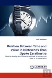 Relation Between Time And Value In Nietzsche'S Thus Spoke Zarathustra