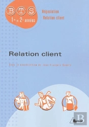 Relation Client ; Bts Négociation Relation Client, 1ère Et 2ème Années