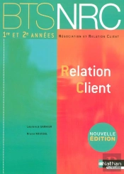 Relation Client ; Bts Nrc 1e Et 2e Années ; Élève (Edition 2007)