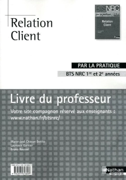 Bertrand.pt - Relation Client Bts Nrc (Par La Pratique) Livre Du Professeur 2010