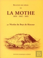 Relation Des Sièges De La Mothe ; 1634-1642-1645
