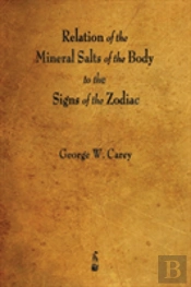 Relation Of The Mineral Salts Of The Body To The Signs Of The Zodiac