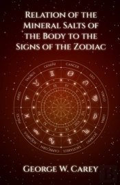 Relation Of The Mineral Salts Of The Body To The Signs Of The Zodiac
