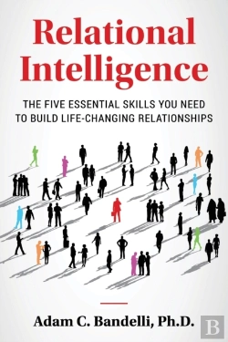 Bertrand.pt - Relational Intelligence; The Five Essential Skills You Need To Build Life-Changing Relationships