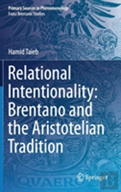 Relational Intentionality: Brentano And The Aristotelian Tradition