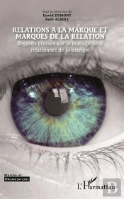 Relations À La Marque Marques De La Relation ; Regards Croisés Sur Le Management Relationnel De La Marque