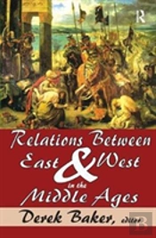 Relations Between East And West In The Middle Ages