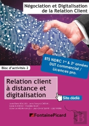 Relations Clients À Distance Et Digitalisation ; Bts Ndrc 1re Et 2e Années, Bts Commercial, Licences Pro ; Bloc D'Activités 2 ; Livre De L'Élève