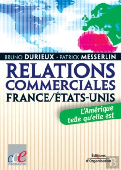 Bertrand.pt - Relations Commerciales France/Etats-Unis ; L'Amerique Telle Qu'Elle Est