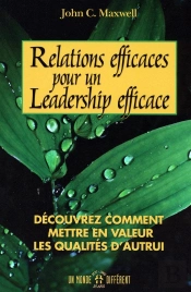 Relations Efficaces Pour Un Leadership Efficace - Découvrez Comment Mettre En Valeur Qualités Autru