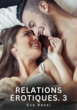 Bertrand.pt - Relations Erotiques 3 - Nouvelles Erotiques De Sexe Ta