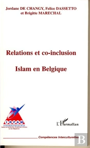 Relations Et Co-Inclusion : Islam En Belgique