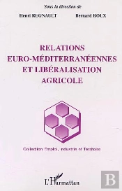 Relations Euro-Mediterraneennes Et Liberalisation Agricole
