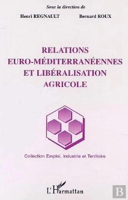 Bertrand.pt - Relations Euro-Mediterraneennes Et Liberalisation Agricole