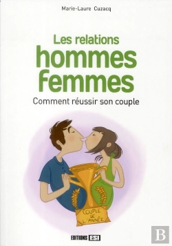 Bertrand.pt - Relations Hommes-Femmes - Comment Reussir Sa Vie De Couple
