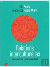 Relations Interculturelles. : Un Manuel Pour Comprendre Et Agir