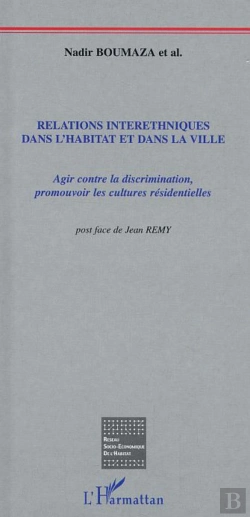 Bertrand.pt - Relations Interethniques Dans L'Habitat Et Dans La Ville ; Agir Contre La Discrimination