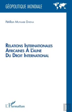Bertrand.pt - Relations Internationales Africaines À L'Aune Du Droit International