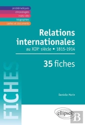 Relations Internationales De 1815 À 1914. Le Xixe Siècle En 35 Fiches
