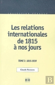 Relations Internationales De 1815 A Nos Jours T.1