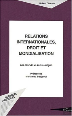Bertrand.pt - Relations Internationales, Droit Et Mondialisation ; Un Monde À Sens Unique