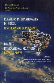 Relations Internationales Du Brésil T.2 ; Les Chemins De La Puissance / Brazil'S International Relations T.2 ; Paths To Power